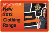 Click here to browse our new 2012 Clothing range